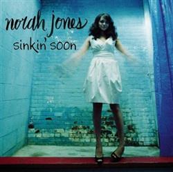 Download Norah Jones - Sinkin Soon