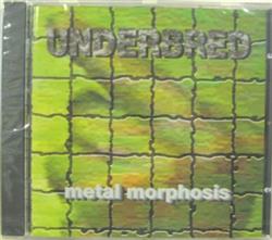 Download Underbred - Metal Morphosis