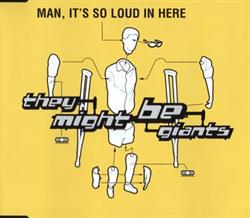 Download They Might Be Giants - Man Its So Loud In Here