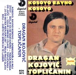 Download Dragan Kojović Topličanin - Kosovo Ravno Kosovo