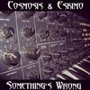 lyssna på nätet Cosmosis & Eskimo - Somethings Wrong