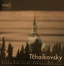 Download Tchaikovsky, Jansug Kakhidze, Tbilisi Symphony Orchestra - The Nutcracker Op 71 Romeo And Juliet Fantasy Overture