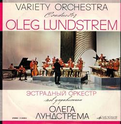 Download Oleg Lundstrem Conducts Variety Orchestra - Variety Orchestra Conductor O Lundstrem