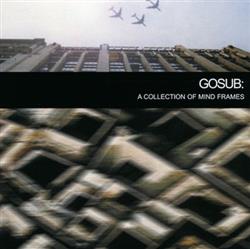 Download Gosub - A Collection Of Mind Frames