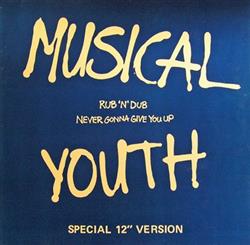 Download Musical Youth - Never Gonna Give You Up Rub N Dub