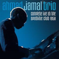 Download Ahmad Jamal Trio - Complete Live At The Spotlite Club 1958