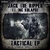 online anhören Jack The Ripper Ft MC Kolapse - Tactical EP