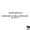 escuchar en línea Cairo Braga - DemoSet Para Ursound 04 2013