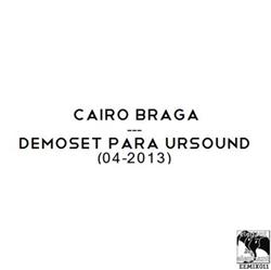 Download Cairo Braga - DemoSet Para Ursound 04 2013