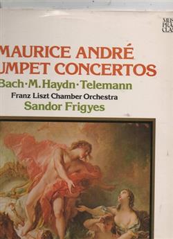 Download Maurice André, J S Bach, Michael Haydn, Telemann, Franz Liszt Chamber Orchestra - Trumpet Concertos