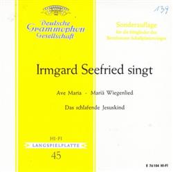 Download Irmgard Seefried - Irmgard Seefried Singt Ave Maria Mariä Wiegenlied Das Schlafende Jesuskind