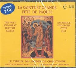 Download Le Choeur des Moines de Chevetogne Choir of the Monks of Chevetogne Der Mönchschor von Chevetogne - La Sainte Et Grande Fête De Pâques The Holy And Great Feast Of Easter Das Heilige Und Grosse Oster Fest