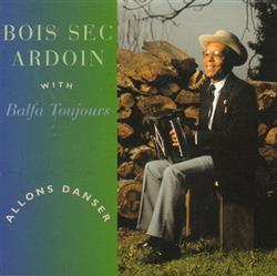 Download Bois Sec Ardoin With Balfa Toujours - Allons Danser