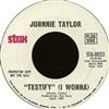 lytte på nettet Johnnie Taylor - Testify I Wonna