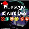 écouter en ligne Housego - It Aint Over