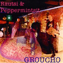 Download Rautsi & Peppermintsit - Groucho