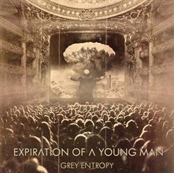 Download Expiration Of A Young Man - Grey Entropy