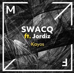 Download SWACQ Ft Jordiz - Kayos