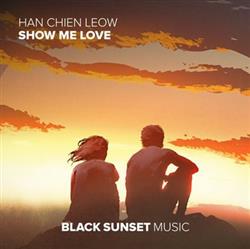 Download Han Chien Leow - Show Me Love