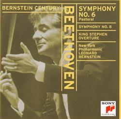 Download Beethoven, Leonard Bernstein, New York Philharmonic - Symphonies No 6 No 8 King Stephen Overture