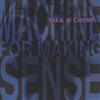  Machine For Making Sense - Talk Is Cheap