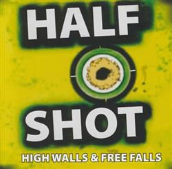 Download Half Shot - High Walls Free Falls