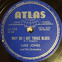 Download Luke Jones And His Orchestra - Why Do I Get Those Blues Take The U Car