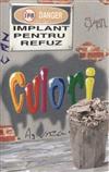 Implant Pentru Refuz - Culori