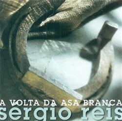 Download Sérgio Reis - A Volta Da Asa Branca