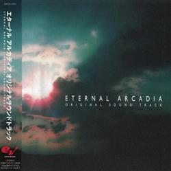 Download Yutaka Minobe, Tatsuyuki Maeda - エターナル アルカディア オリジナルサウンドトラック Eternal Arcadia Original Sound Track