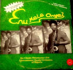 Download Sir Chuks Nwamama And His International Dandy Orchestra Of Nigeria - Enu Mele Onye Sir Chuks Nwamama In The 60s