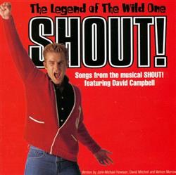 Download Shout! Cast Featuring David Campbell - SHOUT The Legend Of The Wild One