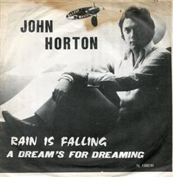 Download John Horton - Rain Is Falling A Dreams For Dreaming