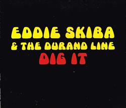 Download Eddie Skiba And The Durand Line - Dig It