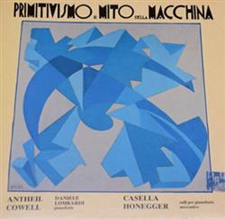 Download Antheil, Cowell, Casella, Honegger Daniele Lombardi - Primitivismo E Mito Della Macchina