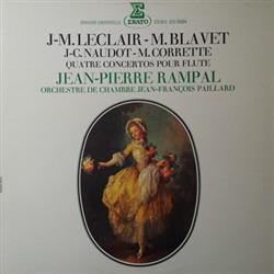 Download JM Leclair M Blavet JC Naudot M Corrette JeanPierre Rampal, Orchestre De Chambre JeanFrançois Paillard - Quatre Concertos Pour Flûte