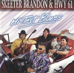 Download Skeeter Brandon & Hwy 61 - Hi Test Blues