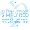 escuchar en línea Alex Gaudino Vs Simply Red - Moneys Too Tight To Mention 2009 Dub