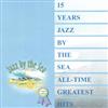 last ned album Various - 15 Years Jazz By The Sea All Time Greatest Hits