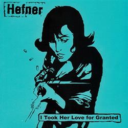 Download Hefner - I Took Her Love For Granted