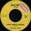 Geraldine Taylor - How Much Longer Mother Sure Was Right