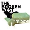 ouvir online The Broken West - I Cant Go On Ill Go On