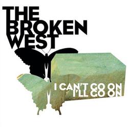 Download The Broken West - I Cant Go On Ill Go On