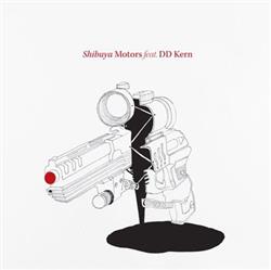 Download Shibuya Motors Feat DD Kern - Shibuya Motors Feat DD Kern