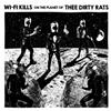 ladda ner album Thee Dirty Rats WiFi Kills - WI Fi Kills on the Planet of Thee Dirty Rats