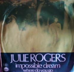 Download Julie Rogers - Impossible Dream Where Do You Go