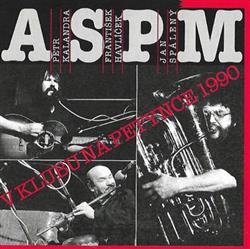 Download ASPM, Petr Kalandra, František Havlíček, Jan Spálený - V Klubu Na Petynce 1990