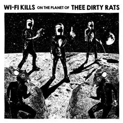 Download Thee Dirty Rats WiFi Kills - WI Fi Kills on the Planet of Thee Dirty Rats